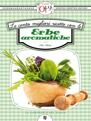 cover image of Le cento migliori ricette con le erbe aromatiche